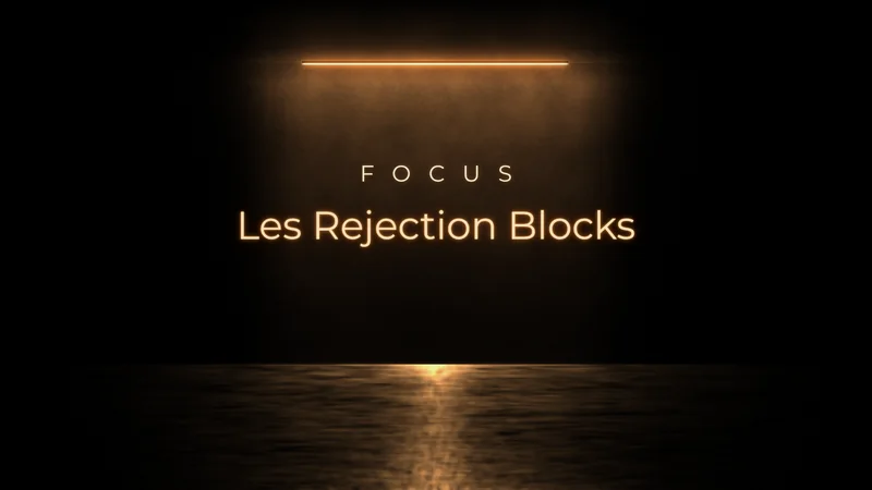 Vidéo : Les Rejection Blocks