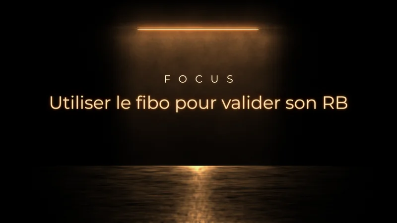 Vidéo : Utiliser le fibo pour valider son RB