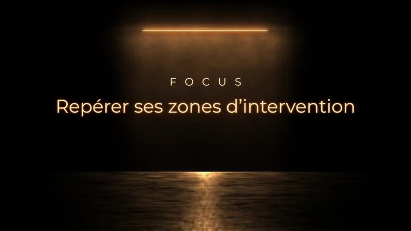Vidéo : Repérer ses zones d’intervention
